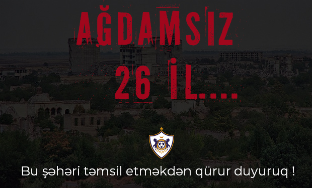 "Qarabağ"dan paylaşım: Ağdamsız 26 il...